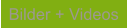 Bilder + Videos